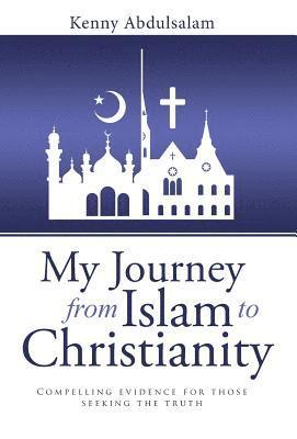 bokomslag My Journey from Islam to Christianity