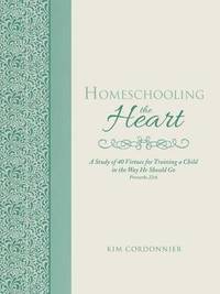 bokomslag Homeschooling the Heart