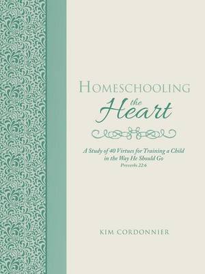 bokomslag Homeschooling the Heart