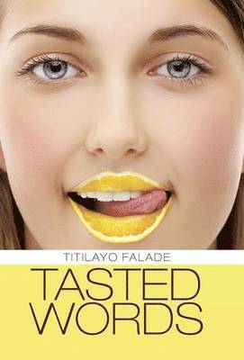Titilayo Falade - Tasted Words, Inbunden