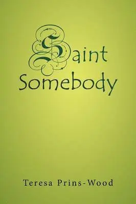 Teresa Prins-Wood - Saint Somebody, Häftad. Tillgänglighet: Lägg i varukorg
