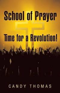 bokomslag School of Prayer-Time for a Revolution!