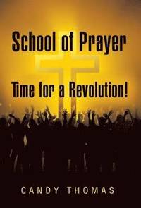 bokomslag School of Prayer-Time for a Revolution!