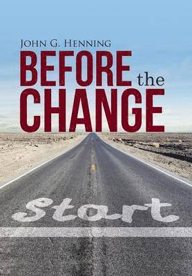 John G Henning - Before the Change, Inbunden