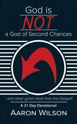 God Is Not a God of Second Chances 1