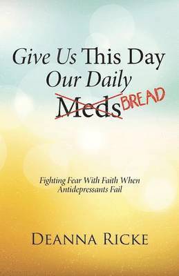 Give Us This Day Our Daily Meds (Bread) 1