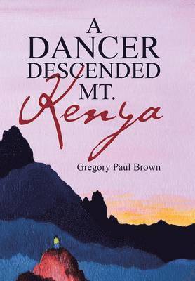 A Dancer Descended Mt. Kenya 1