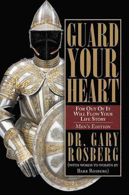 Gary Rosberg, Barb Rosberg, Dr. Gary Rosberg - Guard Your Heart, Häftad