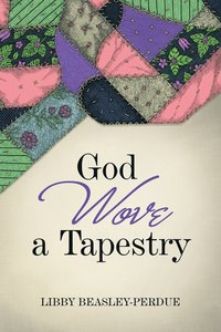 bokomslag God Wove a Tapestry