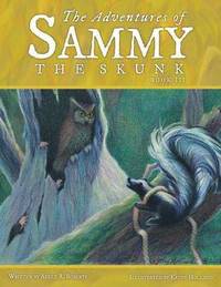 bokomslag The Adventures of Sammy the Skunk