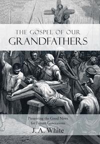 bokomslag The Gospel of Our Grandfathers