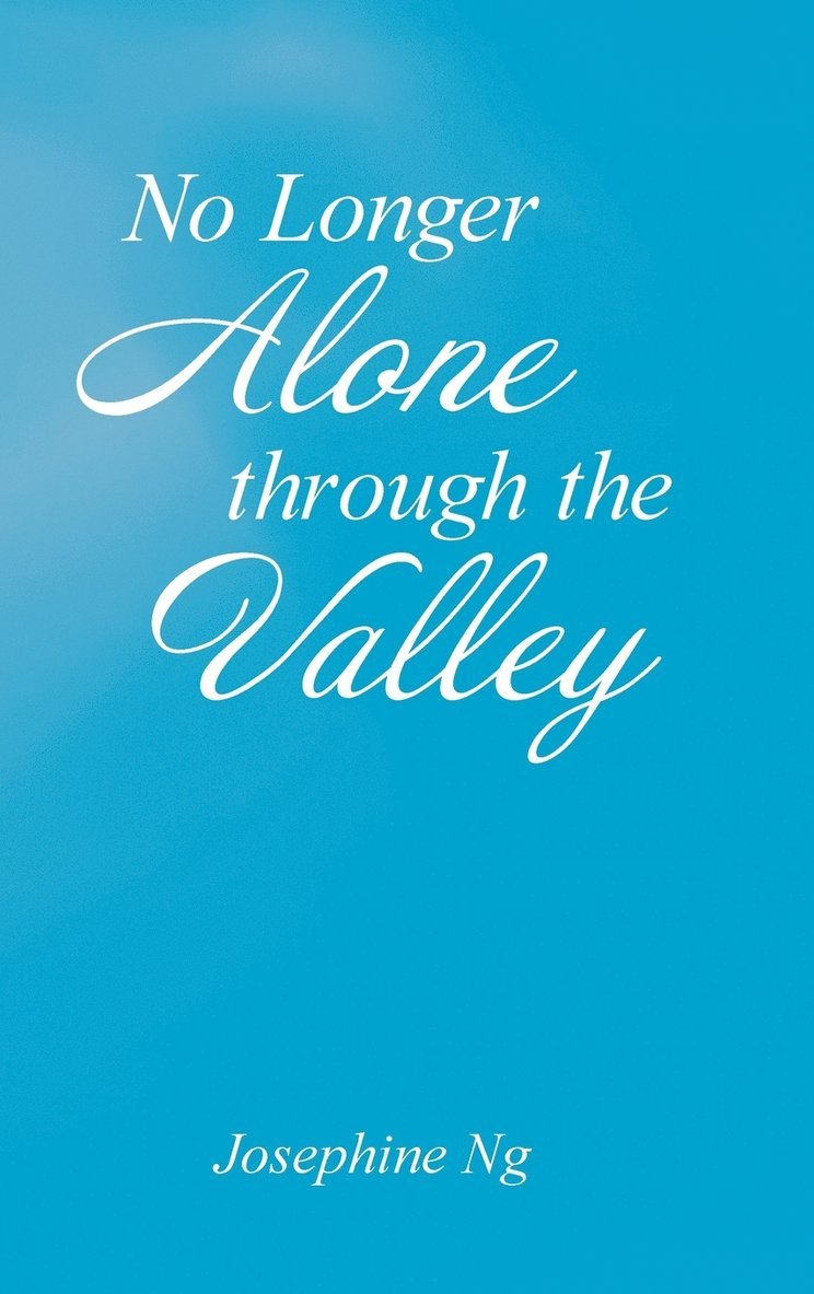 No Longer Alone Through the Valley 1