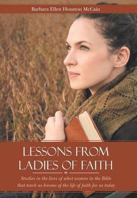 Lessons from Ladies of Faith 1