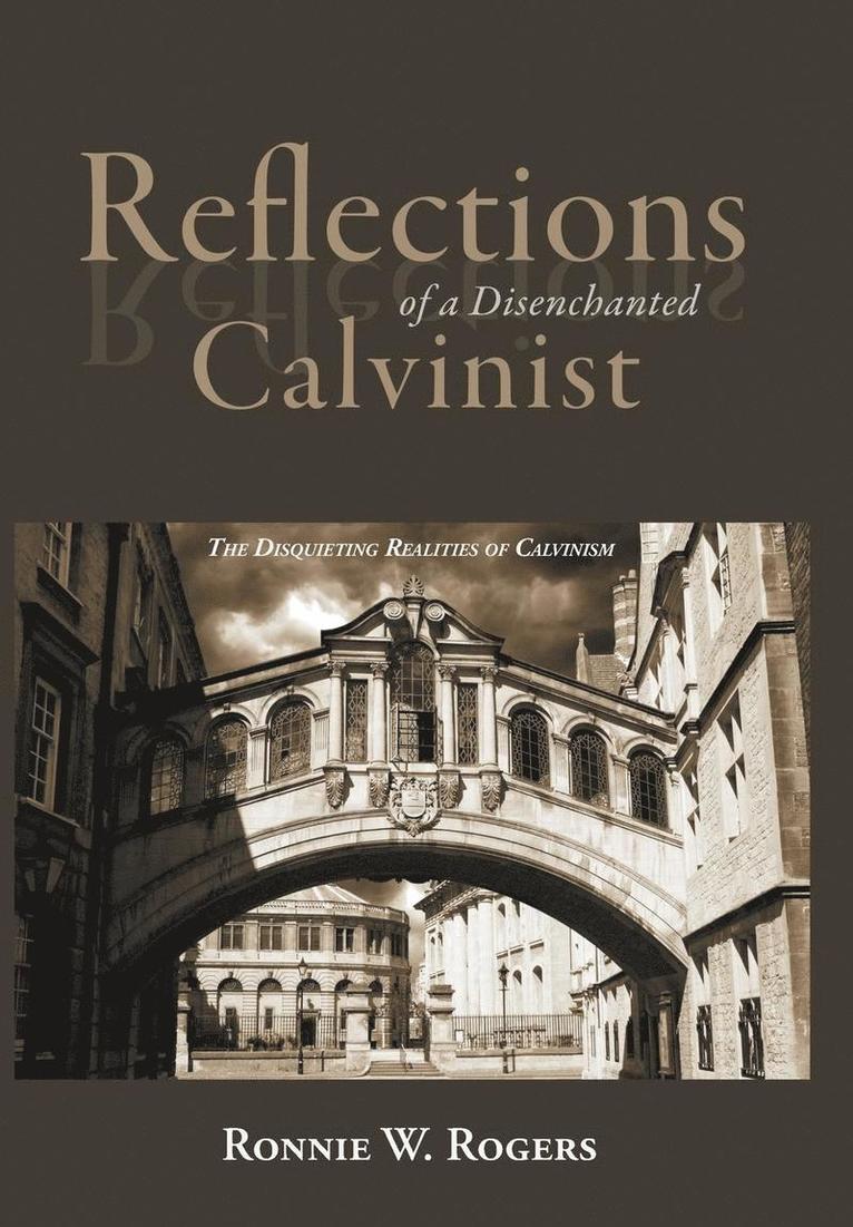 Reflections of a Disenchanted Calvinist