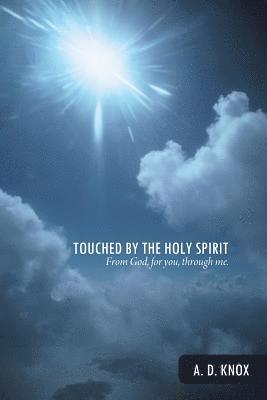 A D Knox - Touched by the Holy Spirit, Häftad