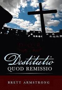 bokomslag Destitutio Quod Remissio