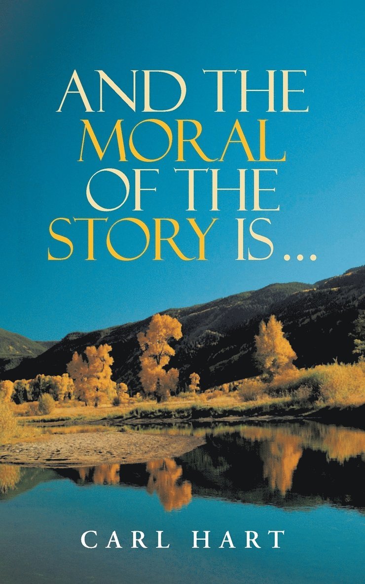 Carl Hart - And the Moral of the Story Is ..., Häftad