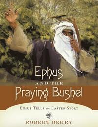 bokomslag Ephus and the Praying Bushel