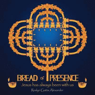 Bread of Presence 1