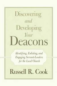 bokomslag Discovering and Developing Your Deacons