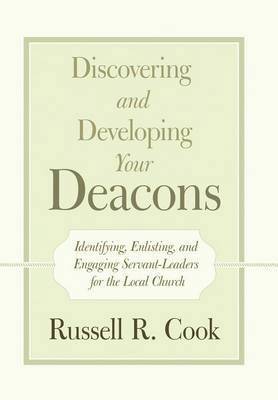 Discovering and Developing Your Deacons 1