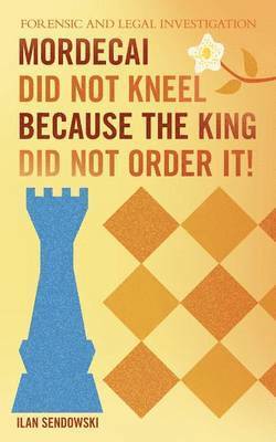 bokomslag Mordecai Did Not Kneel Because the King Did Not Order It!