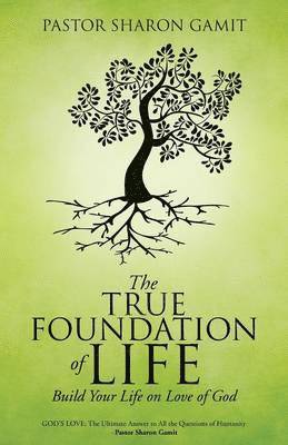 The True Foundation of Life 1