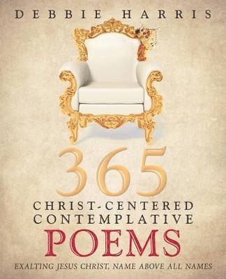 365 Christ-Centered Contemplative Poems 1