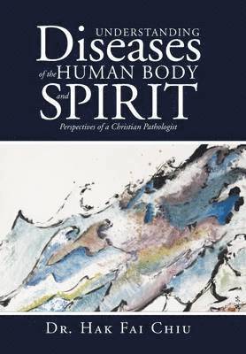 Understanding Diseases of the Human Body and Spirit 1