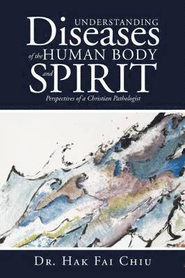 Understanding Diseases of the Human Body and Spirit 1