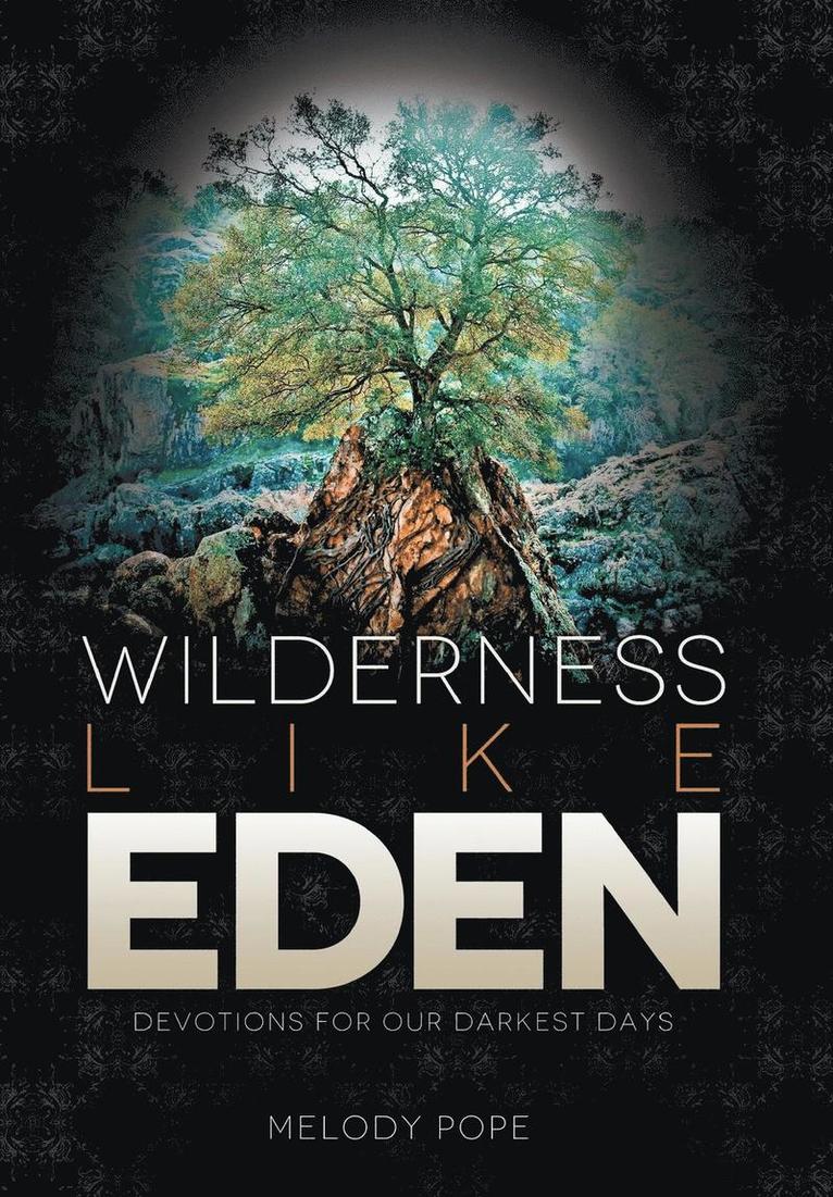 Wilderness Like Eden 1