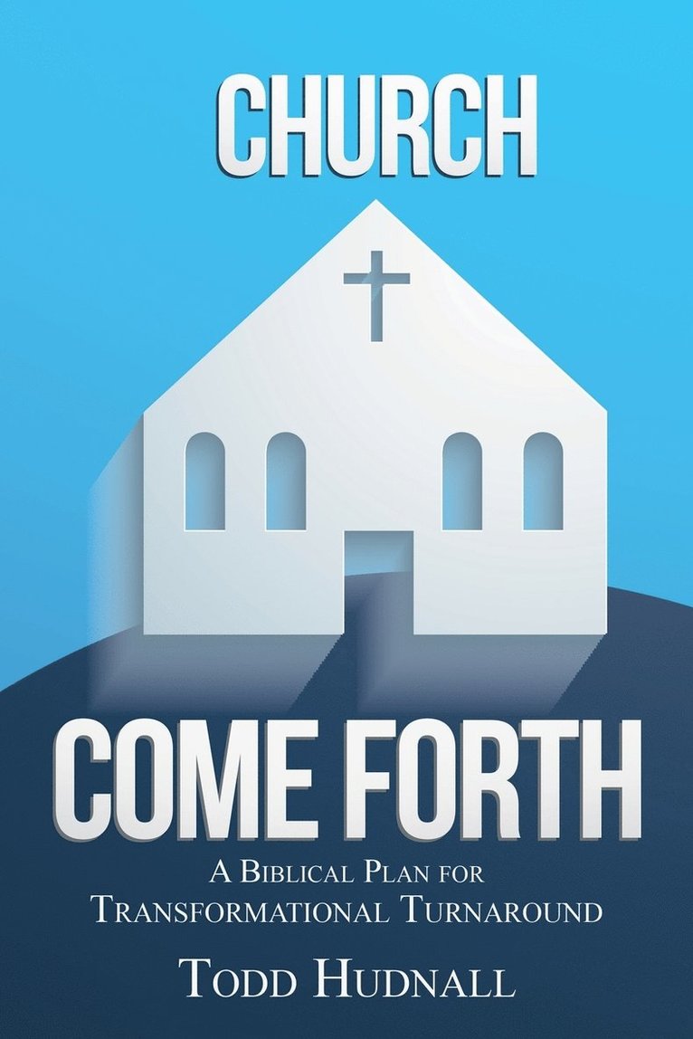Todd Hudnall - Church, Come Forth, Häftad. Tillgänglighet: Lägg i varukorg