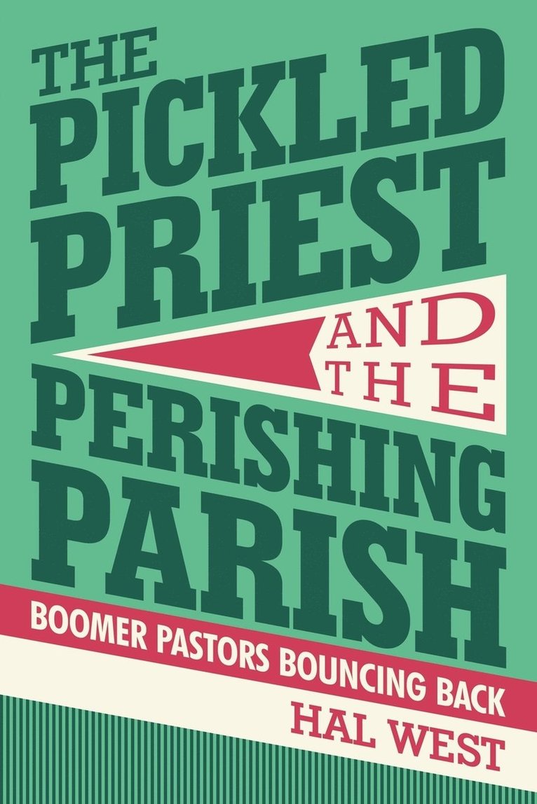 Hal West - Pickled Priest and the Perishing Parish, Häftad