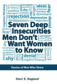 bokomslag Seven Deep Insecurities Men Don't Want Women to Know