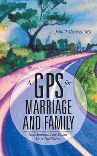 bokomslag A GPS for Marriage and Family