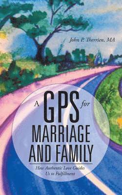 A GPS for Marriage and Family 1