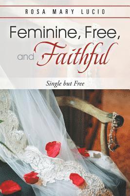 Feminine, Free, and Faithful 1