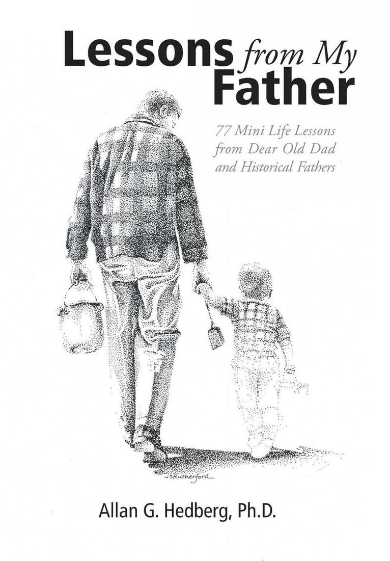 Allan G Hedberg, Allan G. Hedberg, Allan G. Hedberg, Ph.D. - Lessons from My Father, Inbunden