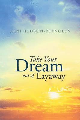 Take Your Dream out of Layaway 1