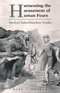 bokomslag Harnessing the Harassment of Human Fears