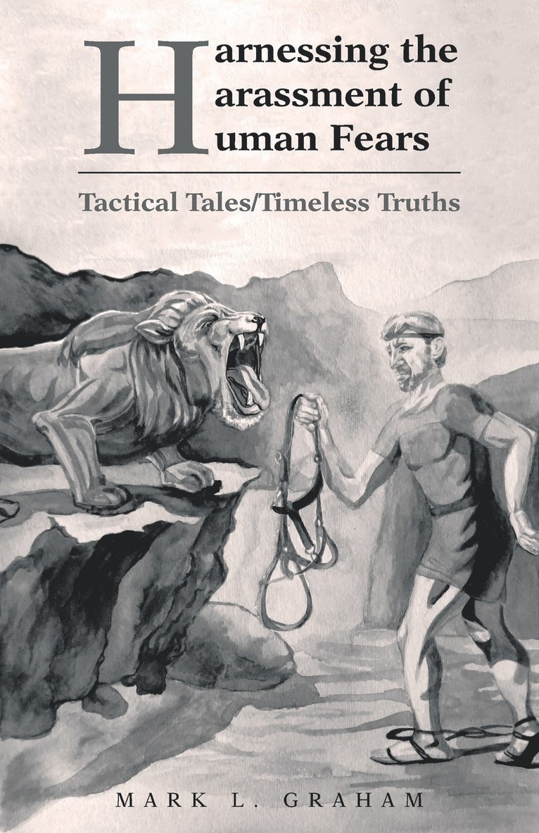 Harnessing the Harassment of Human Fears 1