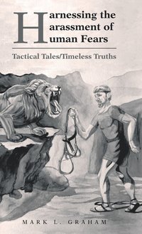 bokomslag Harnessing the Harassment of Human Fears