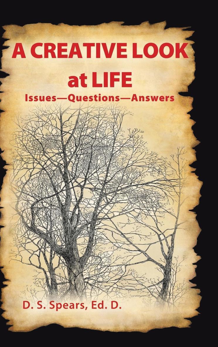 D S Spears Ed D, D. S. Spears Ed D., D. S. Spears Ed. D. - Creative Look at Life, Inbunden