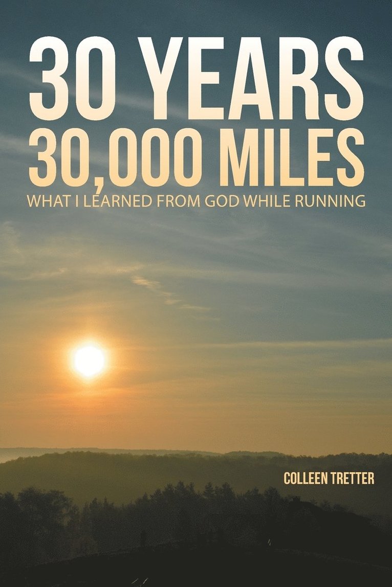 Colleen Tretter - 30 Years, 30,000 Miles, Häftad