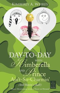 bokomslag Day-to-Day with Kimberella and Prince Ain't-So-Charmin'