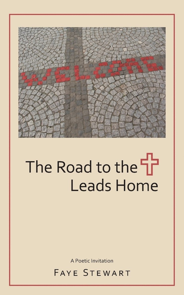 The Road to the Cross Leads Home 1