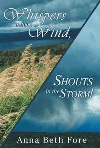 bokomslag Whispers in the Wind, Shouts in the Storm!