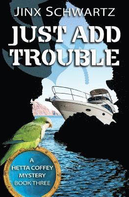 Jinx Schwartz - Just Add Trouble, Häftad