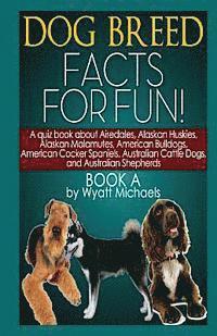 bokomslag Dog Breed Facts for Fun! Book A