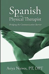 bokomslag Spanish for the Physical Therapist: Bridging the Communication Barrier